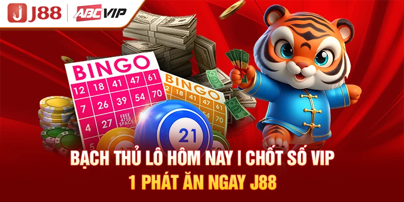 Bạch Thủ Lô Hôm Nay | Chốt Số VIP - 1 Phát Ăn Ngay J88