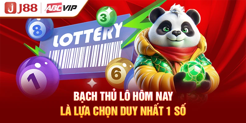 Bạch thủ lô hôm nay là lựa chọn duy nhất 1 số