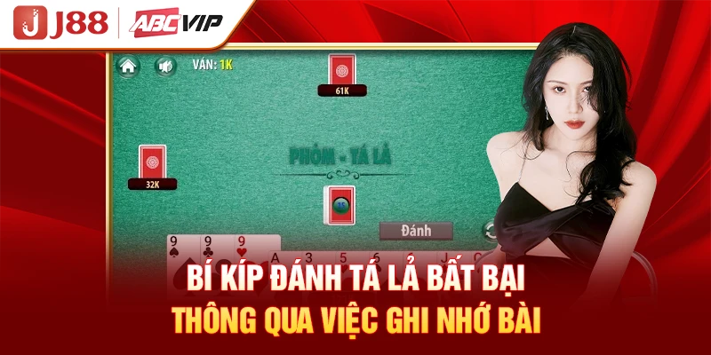 Bí kíp đánh tá lả bất bại thông qua việc ghi nhớ bài
