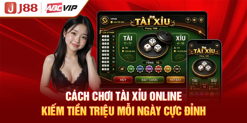 Cách Chơi Tài Xỉu Online Kiếm Tiền Triệu Mỗi Ngày Cực Đỉnh