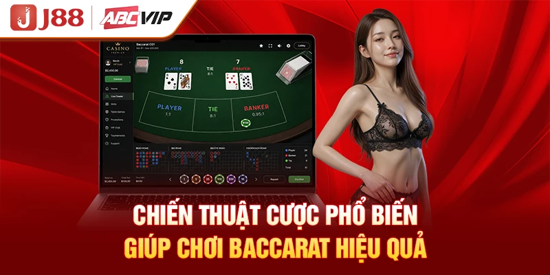 Chiến thuật cược phổ biến giúp chơi Baccarat hiệu quả