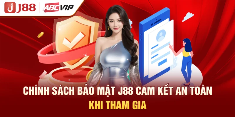 Chính sách bảo mật J88 cam kết an toàn khi tham gia