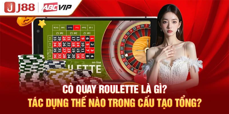 Cò Quay Roulette Là Gì? Tác Dụng Thế Nào Trong Cấu Tạo Tổng?