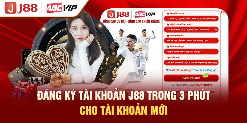 Đăng Ký Tài Khoản J88 Trong 3 Phút Cho Tài Khoản Mới