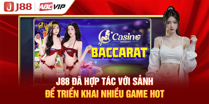 J88 đã hợp tác với sảnh để triển khai nhiều game hot