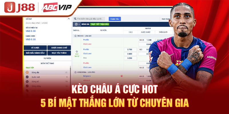 Kèo Châu Á Cực Hot - 5 Bí Mật Thắng Lớn Từ Chuyên Gia