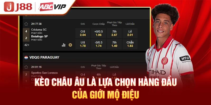 Kèo châu Âu là lựa chọn hàng đầu của giới mộ điệu
