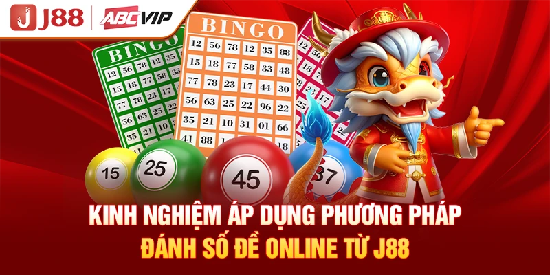 Kinh nghiệm áp dụng phương pháp đánh số đề online từ J88