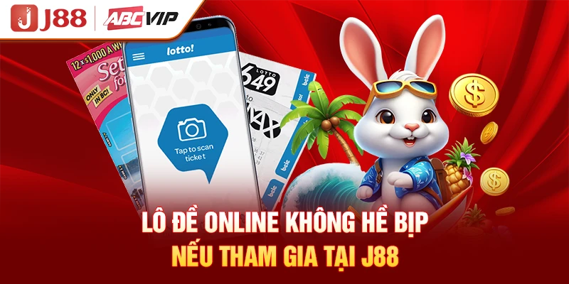 Lô đề online không hề bịp nếu tham gia tại J88