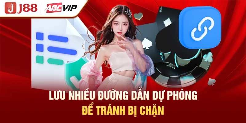 Lưu nhiều đường dẫn dự phòng để tránh bị chặn