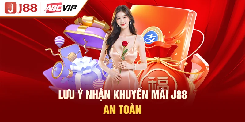 Lưu ý nhận khuyến mãi J88 an toàn