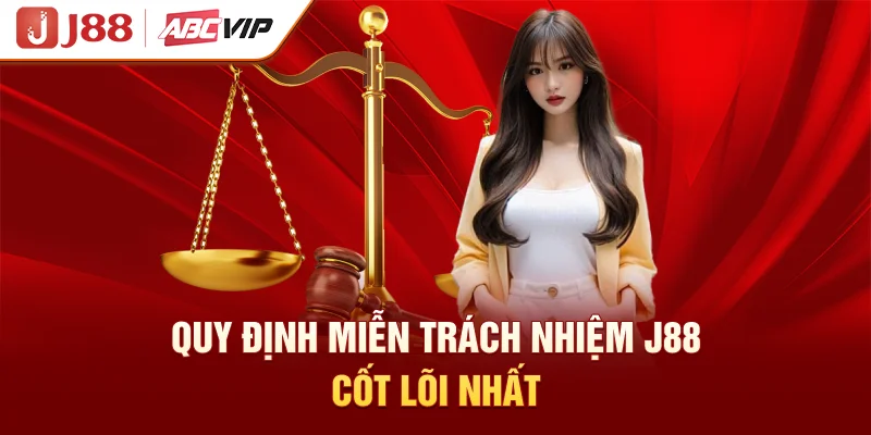Quy định miễn trách nhiệm J88 cốt lõi nhất