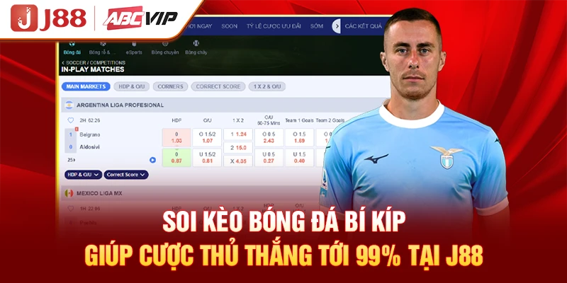 Soi kèo bóng đá bí kíp giúp cược thủ thắng tới 99% tại J88