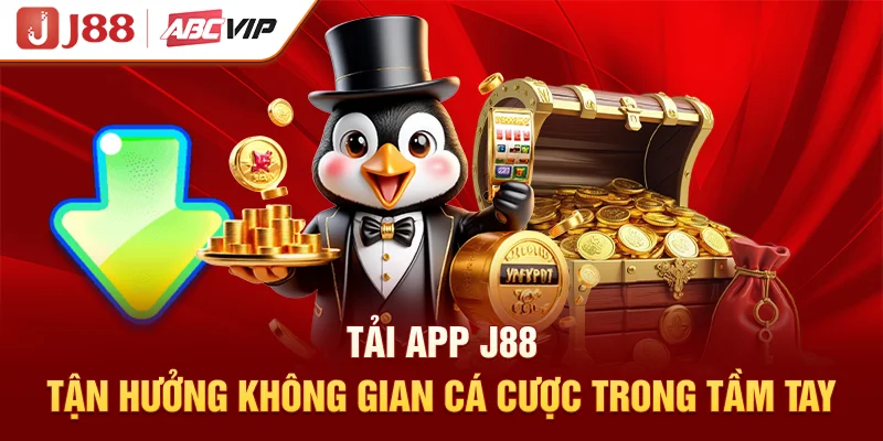 Tải App J88 - Tận Hưởng Không Gian Cá Cược Trong Tầm Tay