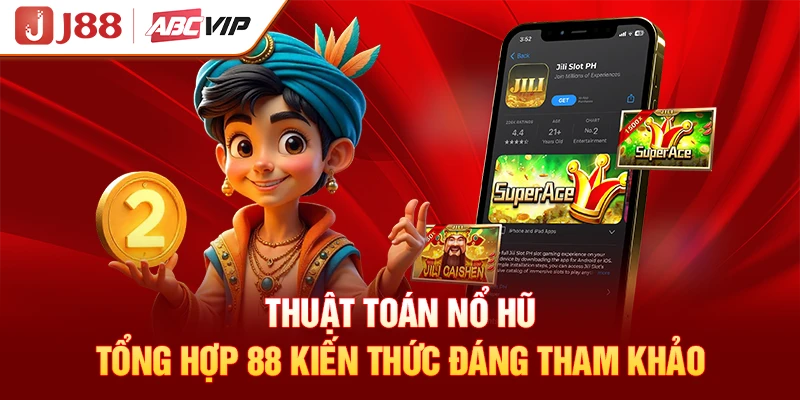 Thuật Toán Nổ Hũ - Tổng Hợp 88 Kiến Thức Đáng Tham Khảo
