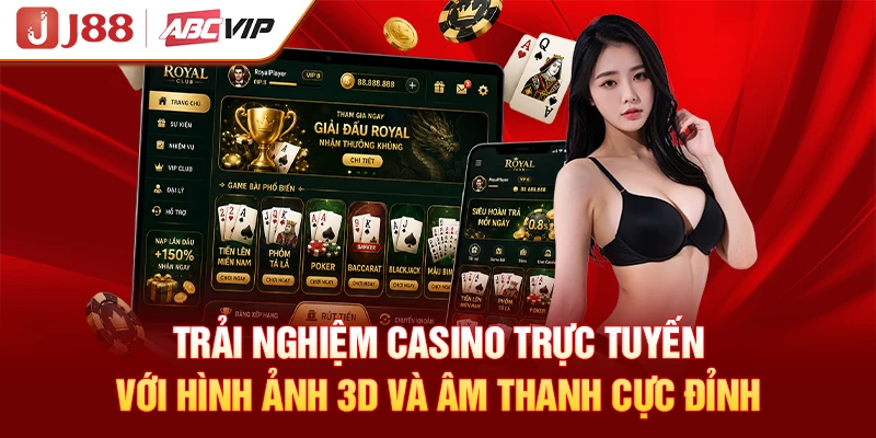 Trải nghiệm Casino trực tuyến với hình ảnh 3D và âm thanh cực đỉnh