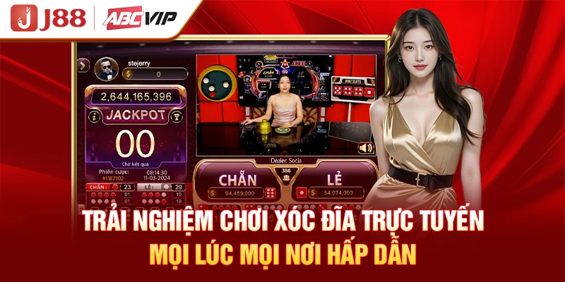 Trải nghiệm chơi Xóc Đĩa trực tuyến mọi lúc mọi nơi hấp dẫn